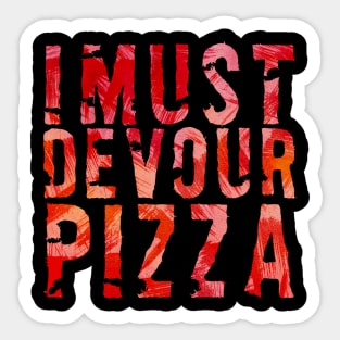 I must devour pizza Sticker